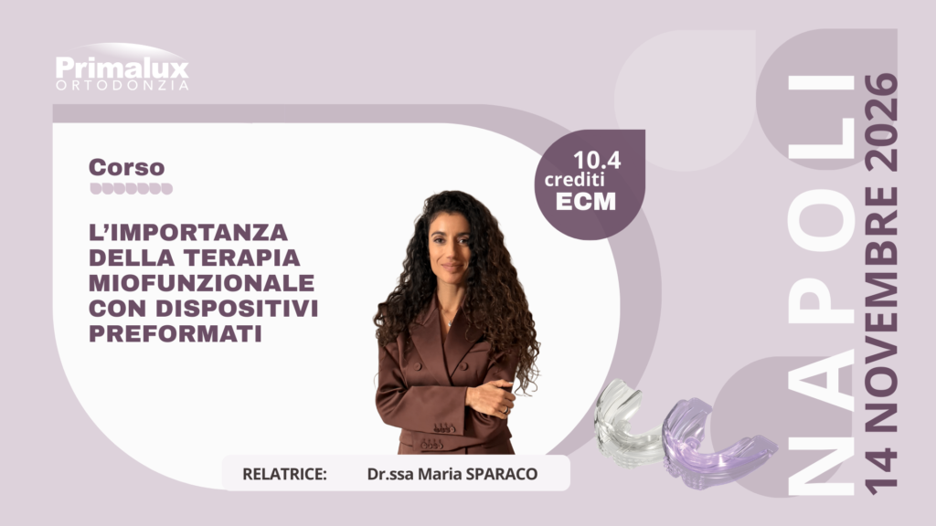Corso di ortodonzia Primalux: L’IMPORTANZA DELLA TERAPIA MIOFUNZIONALE – Napoli – 14 novembre 2026